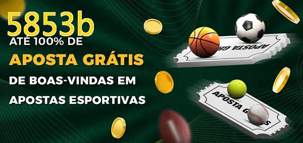 5853bbet Ate 100% de Aposta Gratis